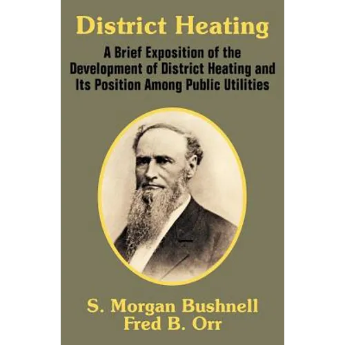 District Heating: A Brief Exposition of the Development of District Heating and Its Position Among Public Utilities