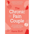 The Chronic Pain Couple: How to Be a Joyful Partner & Have a Remarkable Relationship in Spite of Chronic Pain