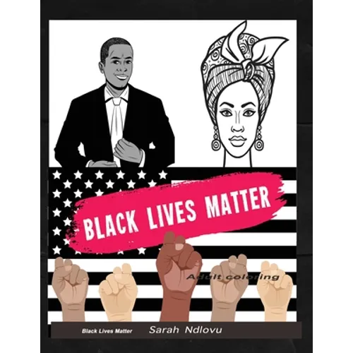 Black lives matter adult coloring: An African American Coloring book