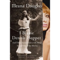 I Blame Dennis Hopper: And Other Stories from a Life Lived in and Out of the Movies