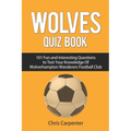 Wolverhampton Wanderers Quiz Book
