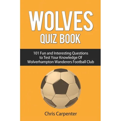 Wolverhampton Wanderers Quiz Book