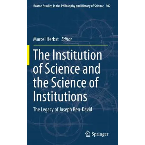 The Institution of Science and the Science of Institutions: The Legacy of Joseph Ben-David