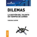 Dilemas: La gestión del talento en tiempos de cambio
