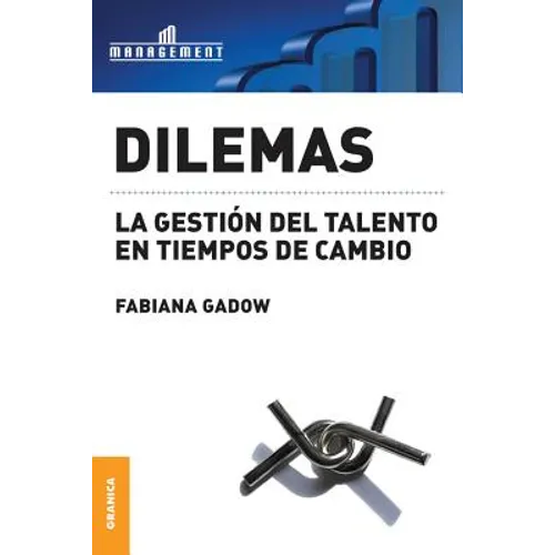 Dilemas: La gestión del talento en tiempos de cambio