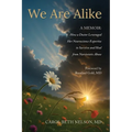 We Are Alike: How A Doctor Leveraged her Neuroscience Expertise to Survive and Heal from Narcissistic Abuse