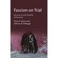 Fascism on Trial: Education and the Possibility of Democracy
