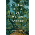 The Lost Trees of Willow Avenue: A Story of Climate and Hope on One American Street