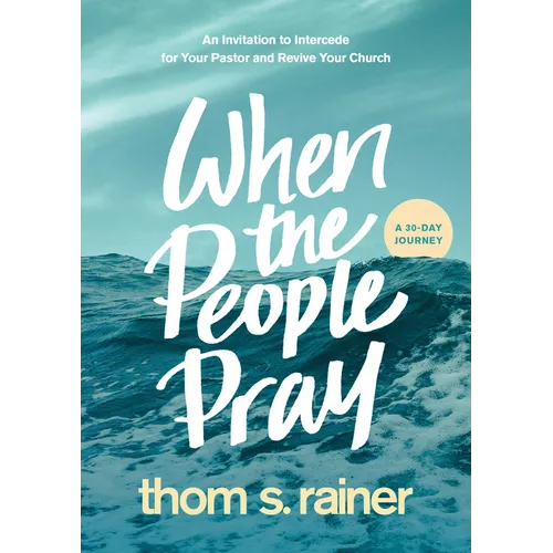 When the People Pray: An Invitation to Intercede for Your Pastor and Revive Your Church