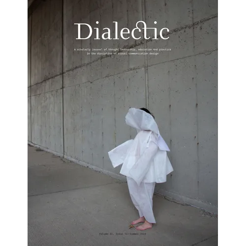 Dialectic: A Scholarly Journal of Thought Leadership, Education and Practice in the Discipline of Visual Communication Design - Volume II, Issue II -