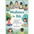 Mindfulness for Kids: Games and Exercises for a Peaceful Day