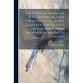 The Poetical Works of Fitz-Greene Halleck. Now First Collected. Illustrated With Steel Engravings, From Drawings by American Artists