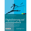 Digitalisierung Auf Mittelständisch: Die Methode Digitales Wirkungsmanagement