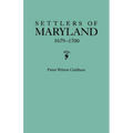 Settlers of Maryland, 1679-1700. Extracted from the Hall of Records, Annapolis, Maryland