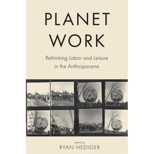 Planet Work: Rethinking Labor and Leisure in the Anthropocene