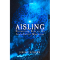 Aisling: Discovering Keys in the Irish-Celtic Mysteries