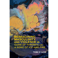 Reimagining Masculinity and Violence