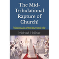 The Mid-Tribulational Rapture of the Church: Find out more in this undisputed and rare case for a Mid-Tribulational Rapture.