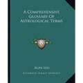 A Comprehensive Glossary Of Astrological Terms