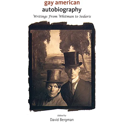 Gay American Autobiography: Writings from Whitman to Sedaris - Paperback