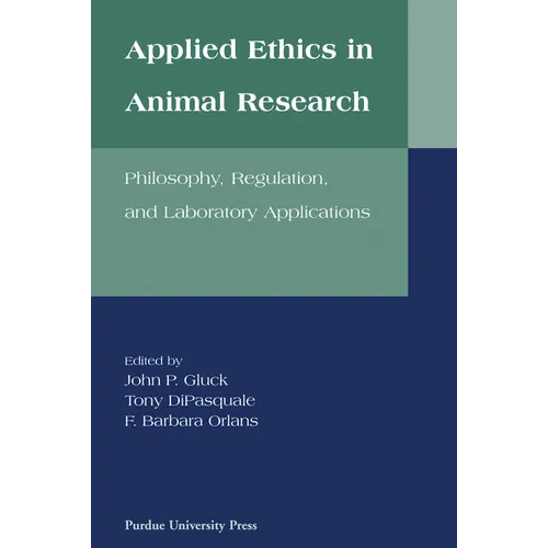 Applied Ethics in Animal Research: Philosophy, Regulation, and Laboratory Regulations
