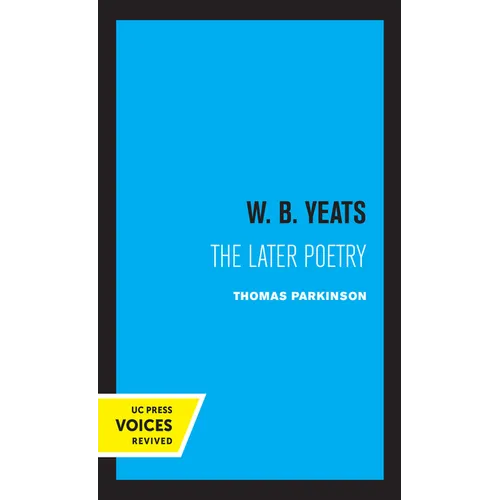 W. B. Yeats: The Later Poetry