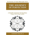 The Journey of Perfection: A Scientific Commentary on Yoga Sūtras