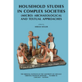 Household Studies in Complex Societies: (Micro) Archaeological and Textual Approaches