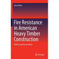 Fire Resistance in American Heavy Timber Construction: History and Preservation