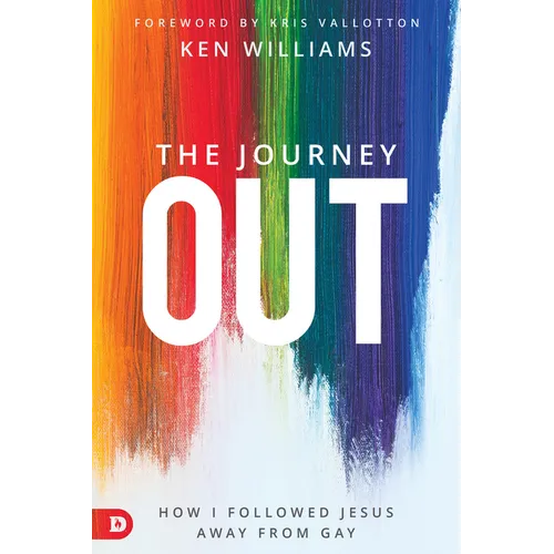 The Journey Out: How I Followed Jesus Away from Gay