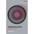 Organizing Spirit: Pneumatology, Institutions, and Global Imagination