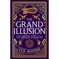 The Grand Illusion: Enter a World of Magic, Mystery, War and Illusion from the Bestselling Author Syd Moore