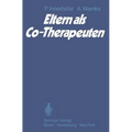 Eltern ALS Co-Therapeuten: Analyse Der Bereitschaft Von Müttern Zur Mitarbeit Bei Der Durchführung Therapeutischer Programme Ihrer Kinder