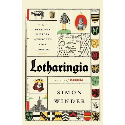 Lotharingia: A Personal History of Europe's Lost Country
