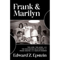 Frank & Marilyn: The Lives, the Loves, and the Fascinating Relationship of Frank Sinatra and Marilyn Monroe