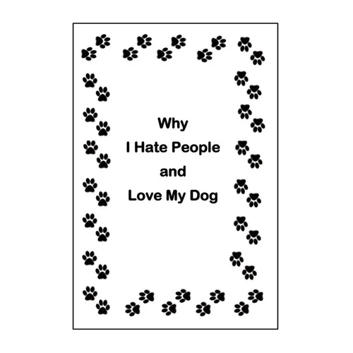 Why I Hate People and Love My Dog
