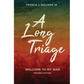 A Long Triage: Welcome to My War