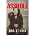 Asshole: A Memoir Wild Stories of Trauma, Truths, and Transformation