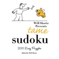 Will Shortz Presents Tame Sudoku: 200 Easy Puzzles