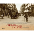 La Ciudad Que YA No Existe 2 (Fotografías) / The City That No Longer Exists 2 (Photography Book)