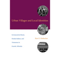 Urban Villages and Local Identities: Germans from Russia, Omaha Indians, and Vietnamese in Lincoln, Nebraska