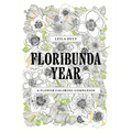 Floribunda Year: A Flower Coloring Companion