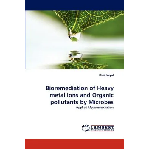 Bioremediation of Heavy Metal Ions and Organic Pollutants by Microbes