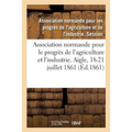 Association normande pour les progrès de l'agriculture et de l'industrie: Aigle, Orne, 18-21 juillet 1861