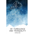 Of Turbulence And Tranquility