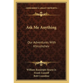 Ask Me Anything: Our Adventures With Khrushchev
