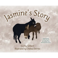 Jasmine's Story: Inspired by a True Event at Living Free Animal Sanctuary