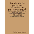 Incidencia de pacientes dependientes con riesgo social