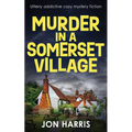 Murder in a Somerset Village: Utterly addictive cozy mystery fiction