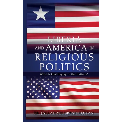 Liberia and America in Religious Politics: What is God Saying to the Nations?